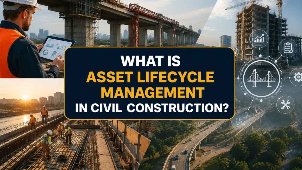 What-Is-Asset-Lifecycle-Management-in-Civil-Construction